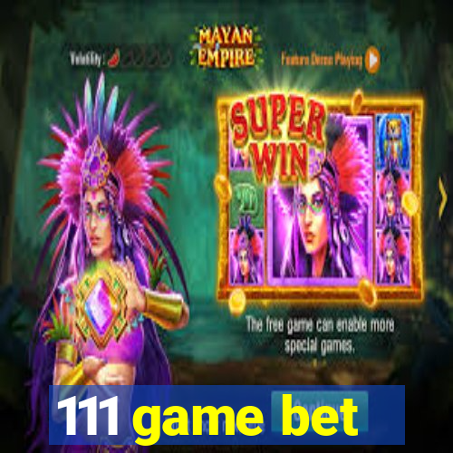 111 game bet